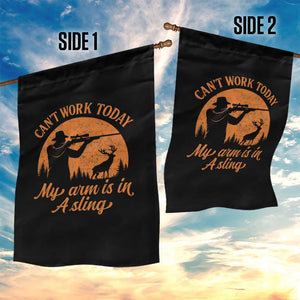 Cant Work Today My Arm Is In A Sling Garden Flag Funny Deer Hunting TS11 Print Your Wear