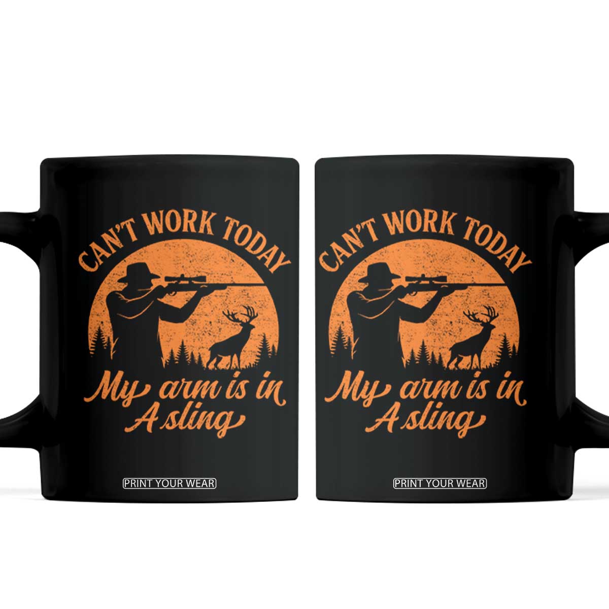 Cant Work Today My Arm Is In A Sling Coffee Mug Funny Deer Hunting TS11 Black Print Your Wear