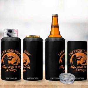 Cant Work Today My Arm Is In A Sling 4 in 1 Can Cooler Tumbler Funny Deer Hunting TS11 Print Your Wear