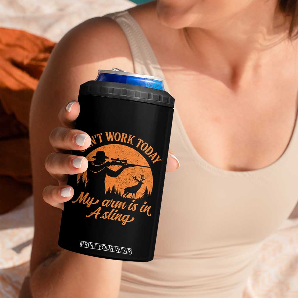 Cant Work Today My Arm Is In A Sling 4 in 1 Can Cooler Tumbler Funny Deer Hunting TS11 Print Your Wear