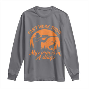 Cant Work Today My Arm Is In A Sling Long Sleeve Shirt Funny Deer Hunting TS11 Charcoal Print Your Wear