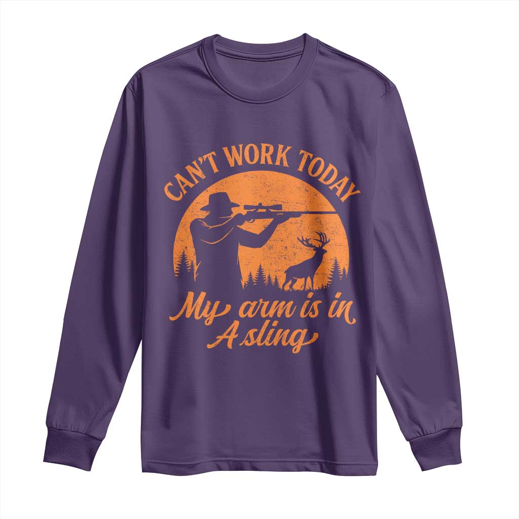 Cant Work Today My Arm Is In A Sling Long Sleeve Shirt Funny Deer Hunting TS11 Purple Print Your Wear