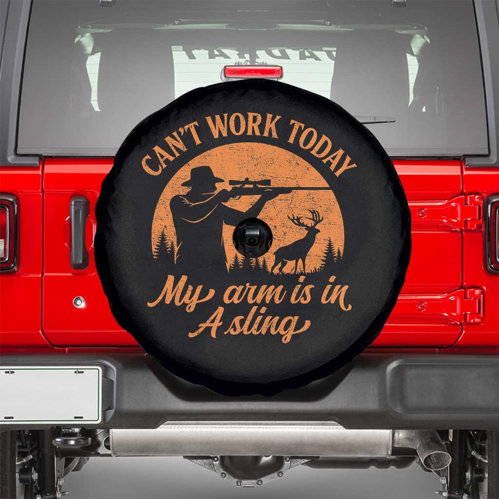Cant Work Today My Arm Is In A Sling Spare Tire Cover Funny Deer Hunting TS11 Black Print Your Wear