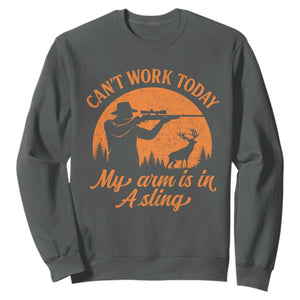 Cant Work Today My Arm Is In A Sling Sweatshirt Funny Deer Hunting TS11 Dark Heather Print Your Wear