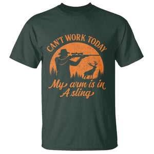 Cant Work Today My Arm Is In A Sling T Shirt Funny Deer Hunting TS11 Dark Forest Green Print Your Wear