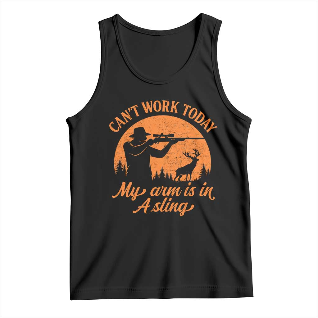 Cant Work Today My Arm Is In A Sling Tank Top Funny Deer Hunting TS11 Black Print Your Wear