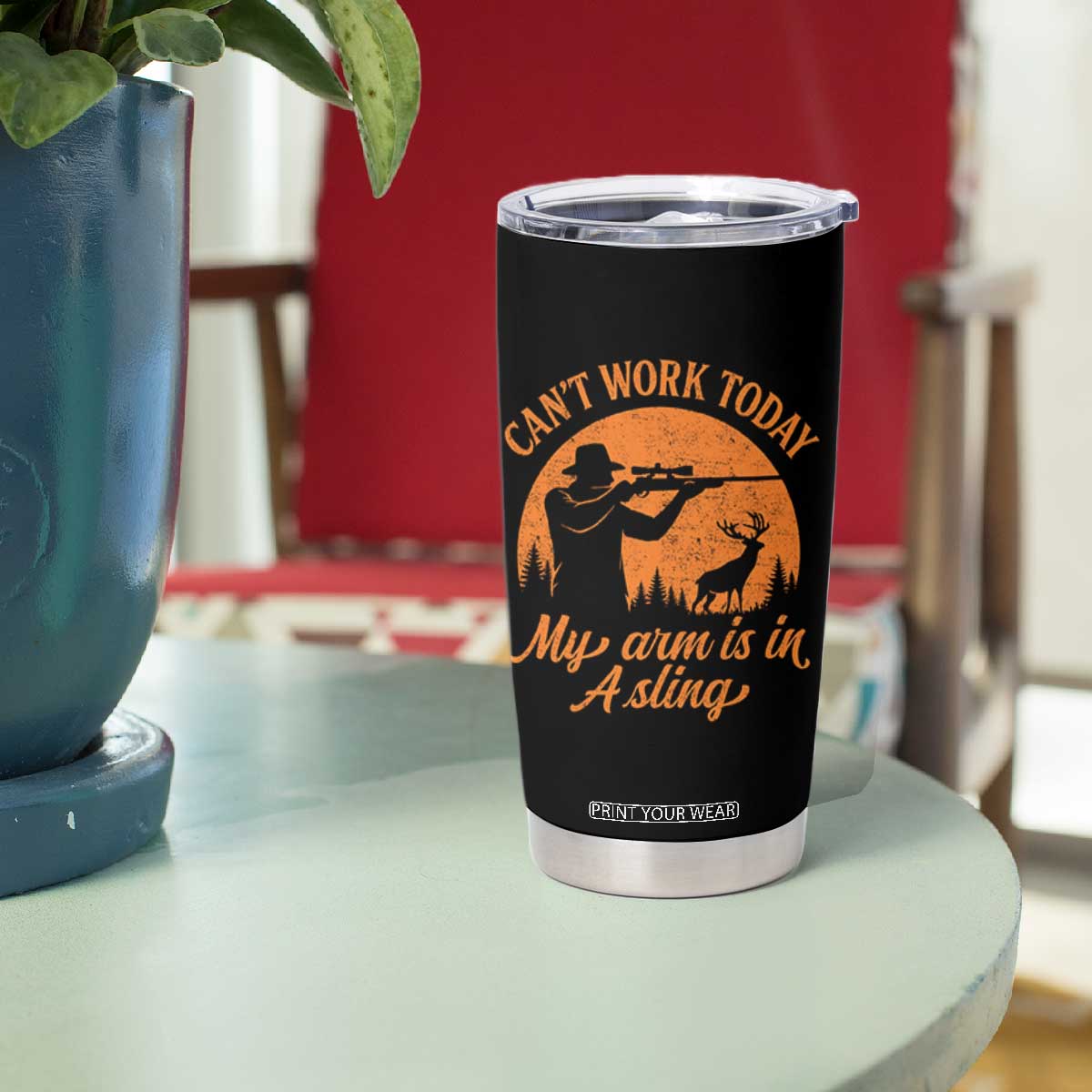 Cant Work Today My Arm Is In A Sling Tumbler Cup Funny Deer Hunting TS11 Print Your Wear