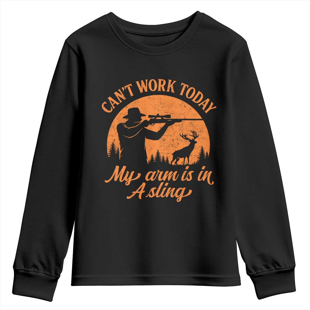 Cant Work Today My Arm Is In A Sling Youth Sweatshirt Funny Deer Hunting TS11 Black Print Your Wear