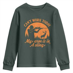 Cant Work Today My Arm Is In A Sling Youth Sweatshirt Funny Deer Hunting TS11 Dark Forest Green Print Your Wear