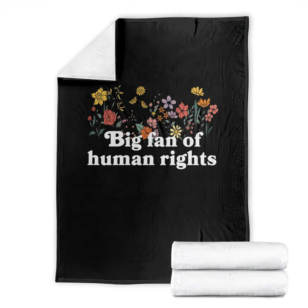 Big Fan Of Human Rights Throw Blanket Retro Flowers TS11 Black Print Your Wear