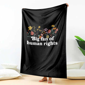 Big Fan Of Human Rights Throw Blanket Retro Flowers TS11 Print Your Wear