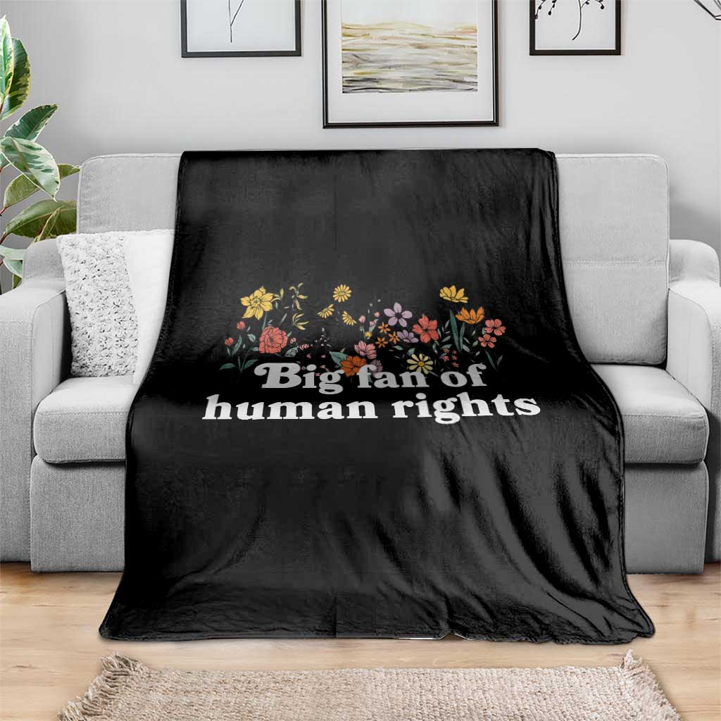 Big Fan Of Human Rights Throw Blanket Retro Flowers TS11 Print Your Wear