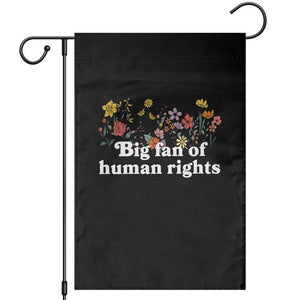 Big Fan Of Human Rights Garden Flag Retro Flowers TS11 Black Print Your Wear