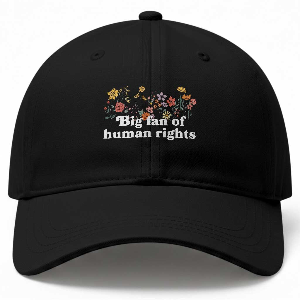 Big Fan Of Human Rights Baseball Cap Retro Flowers TS11 Print Your Wear