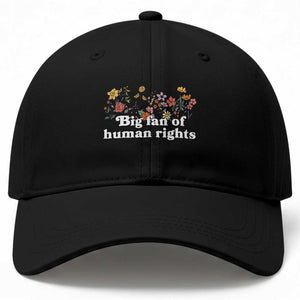 Big Fan Of Human Rights Baseball Cap Retro Flowers TS11 Print Your Wear