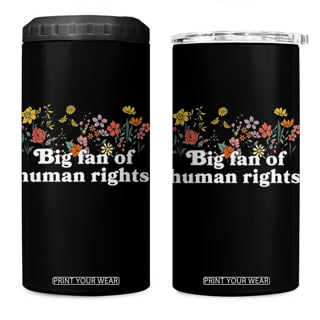 Big Fan Of Human Rights 4 in 1 Can Cooler Tumbler Retro Flowers TS11 One Size: 16 oz Black Print Your Wear