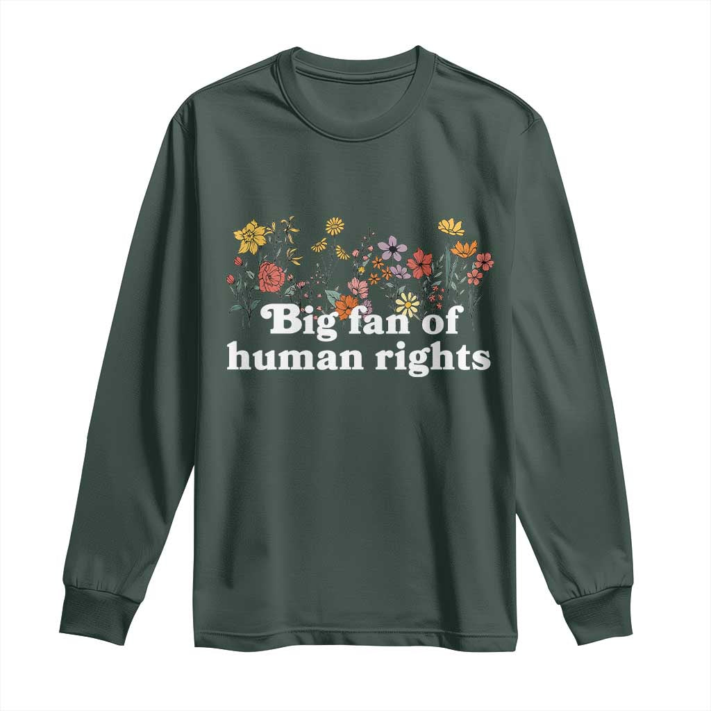 Big Fan Of Human Rights Long Sleeve Shirt Retro Flowers TS11 Dark Forest Green Print Your Wear