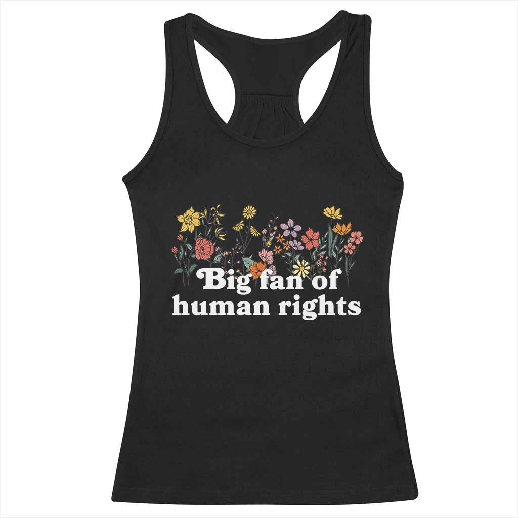 Big Fan Of Human Rights Racerback Tank Top Retro Flowers TS11 Black Print Your Wear