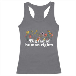 Big Fan Of Human Rights Racerback Tank Top Retro Flowers TS11 Charcoal Print Your Wear