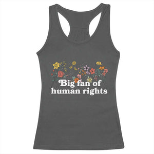 Big Fan Of Human Rights Racerback Tank Top Retro Flowers TS11 Dark Heather Print Your Wear