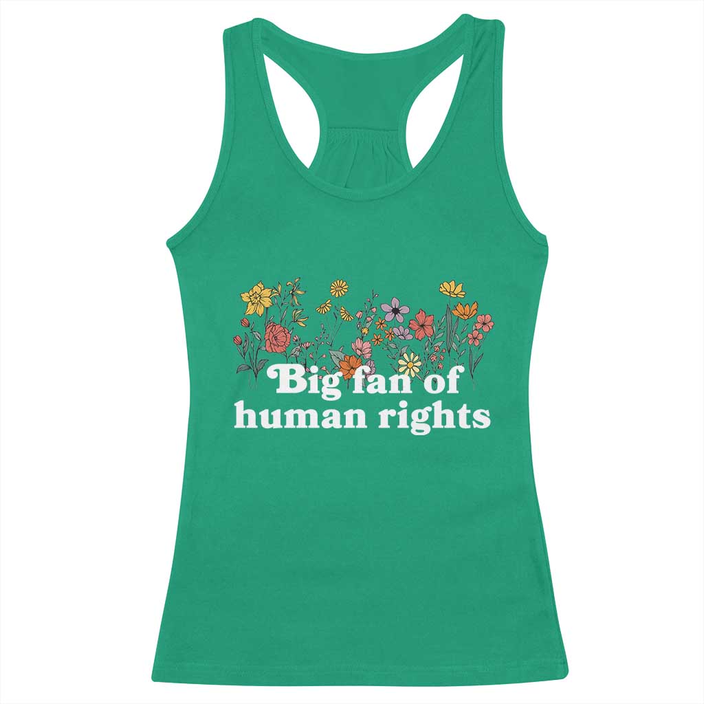 Big Fan Of Human Rights Racerback Tank Top Retro Flowers TS11 Irish Green Print Your Wear