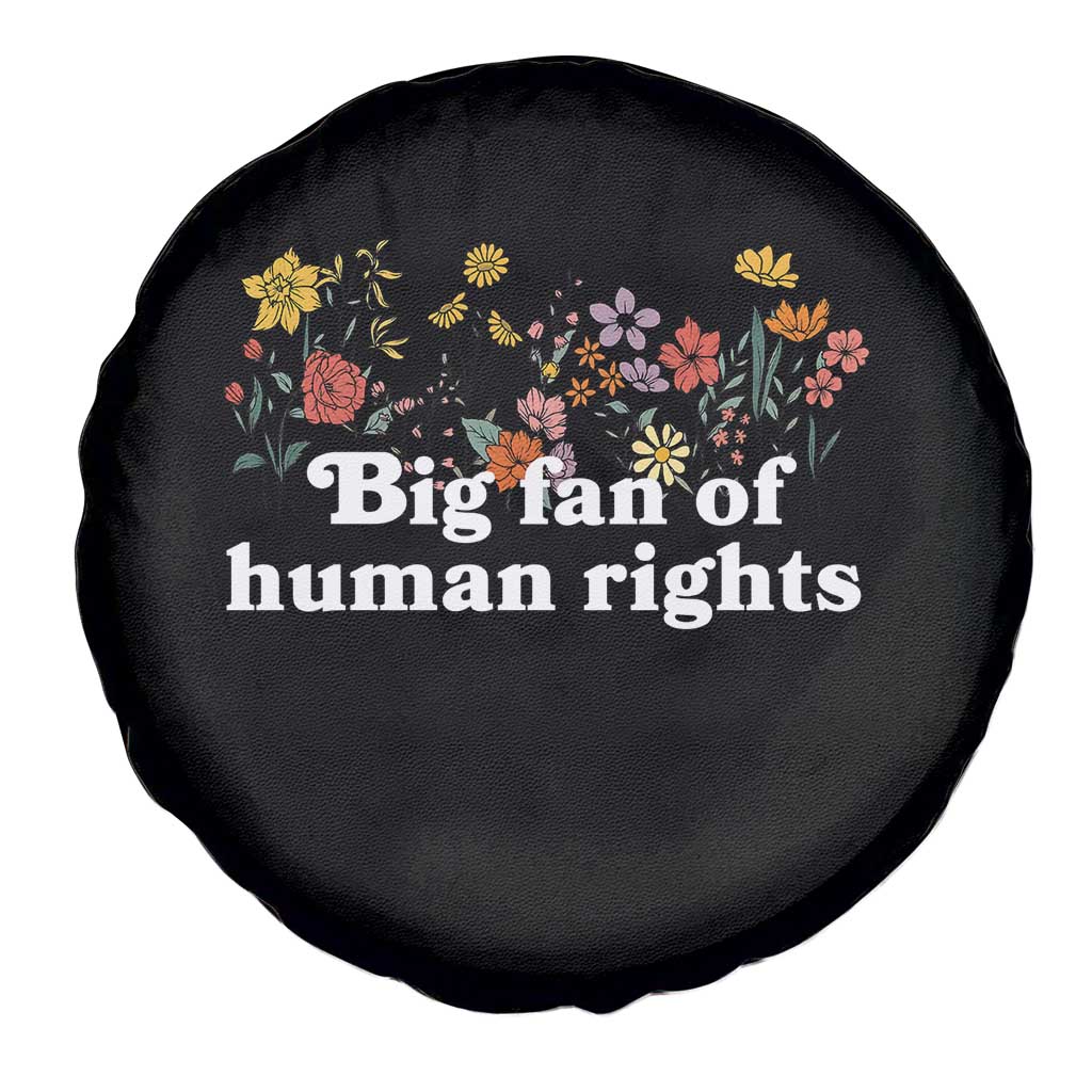 Big Fan Of Human Rights Spare Tire Cover Retro Flowers TS11 Print Your Wear