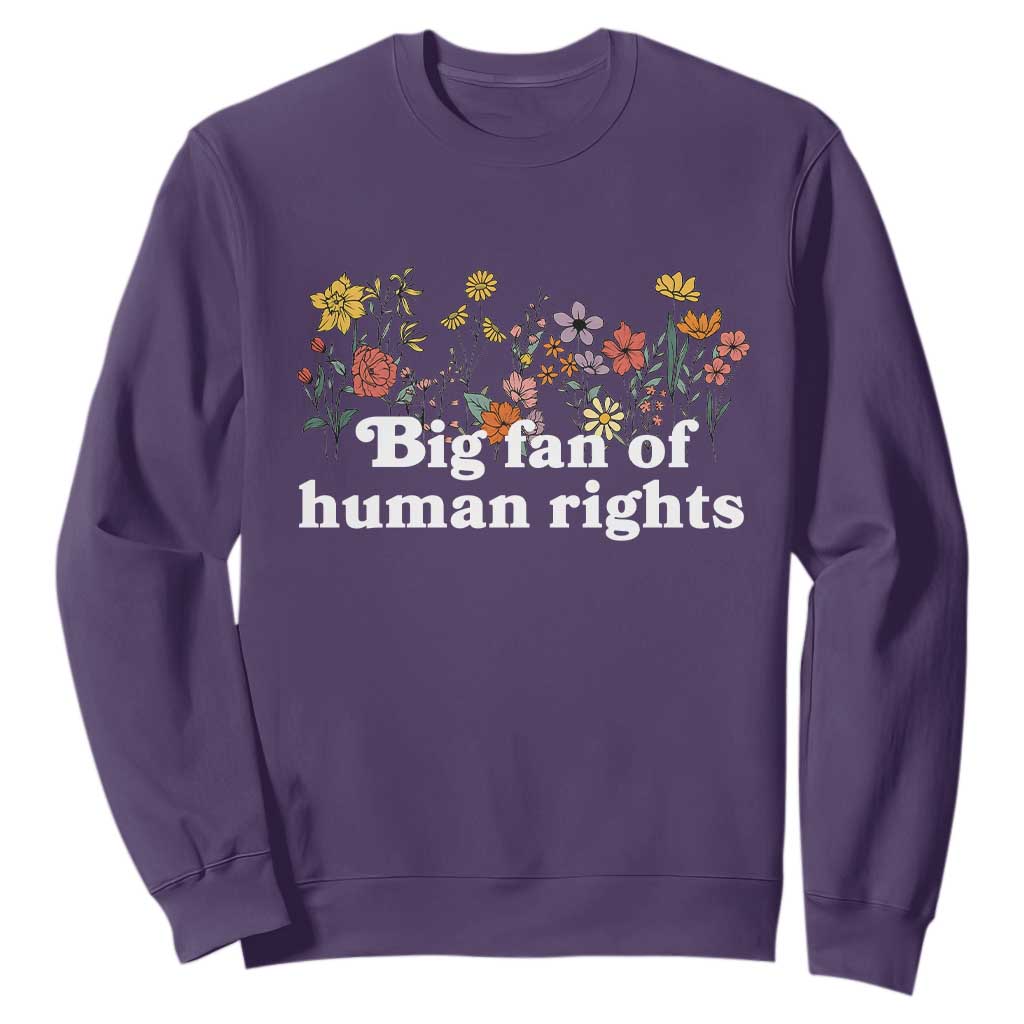 Big Fan Of Human Rights Sweatshirt Retro Flowers TS11 Purple Print Your Wear