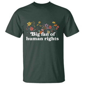 Big Fan Of Human Rights T Shirt Retro Flowers TS11 Dark Forest Green Print Your Wear