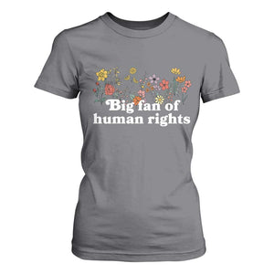 Big Fan Of Human Rights T Shirt For Women Retro Flowers TS11 Charcoal Print Your Wear