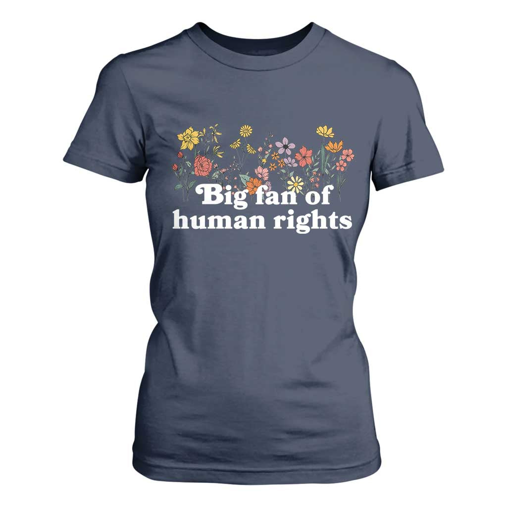 Big Fan Of Human Rights T Shirt For Women Retro Flowers TS11 Navy Print Your Wear