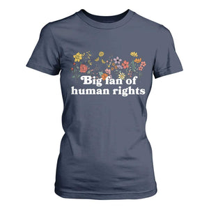 Big Fan Of Human Rights T Shirt For Women Retro Flowers TS11 Navy Print Your Wear
