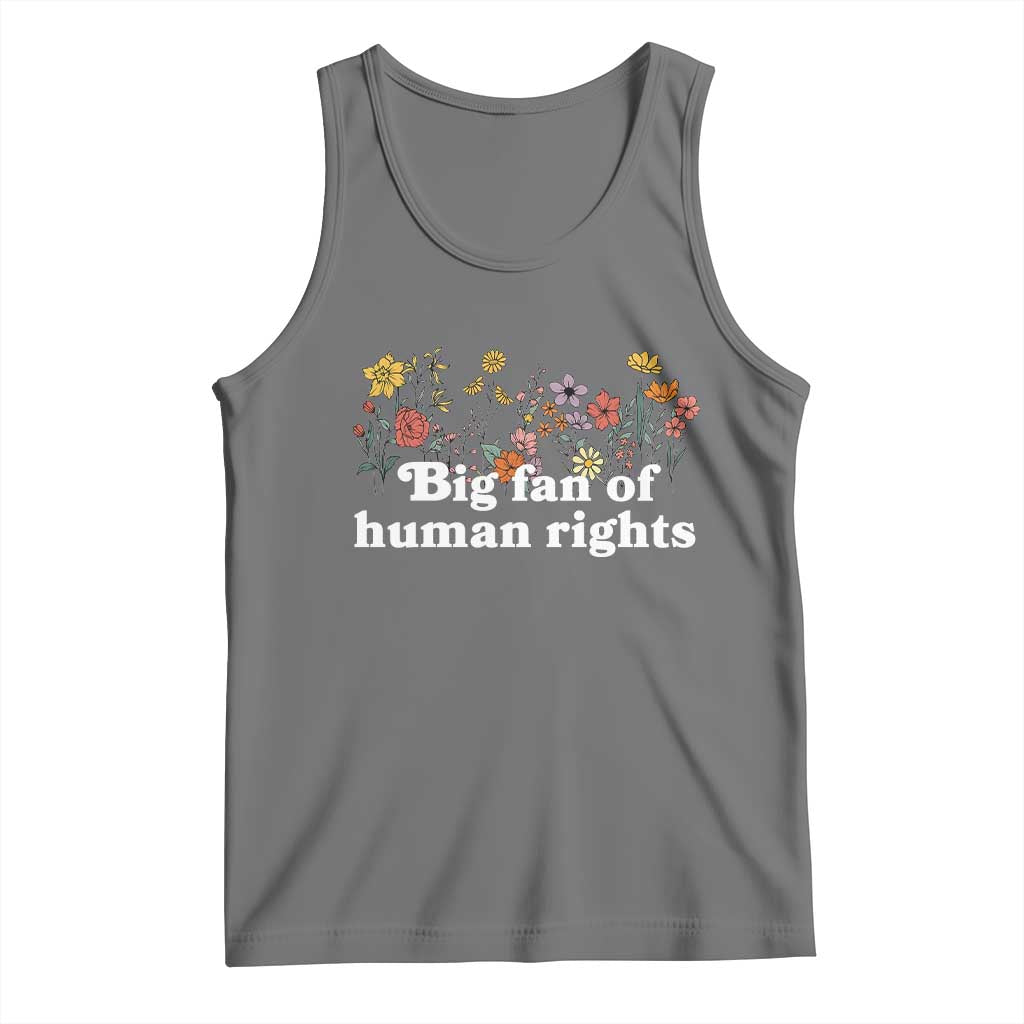 Big Fan Of Human Rights Tank Top Retro Flowers TS11 Black Heather Print Your Wear