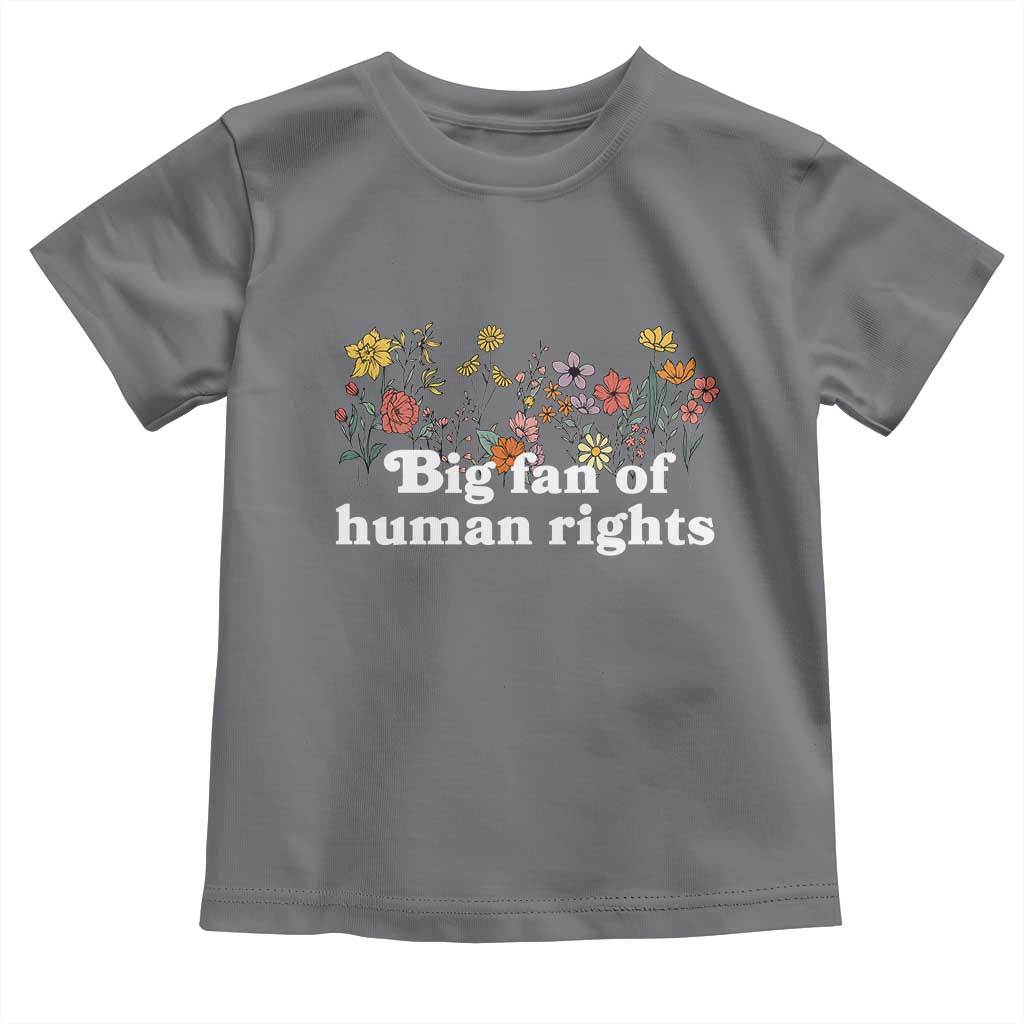 Big Fan Of Human Rights Toddler T Shirt Retro Flowers TS11 Charcoal Print Your Wear