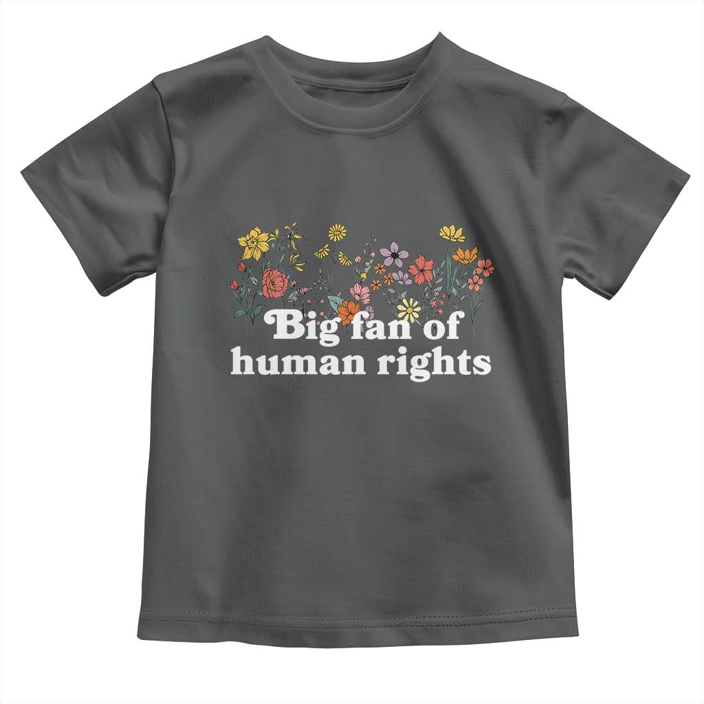 Big Fan Of Human Rights Toddler T Shirt Retro Flowers TS11 Dark Heather Print Your Wear