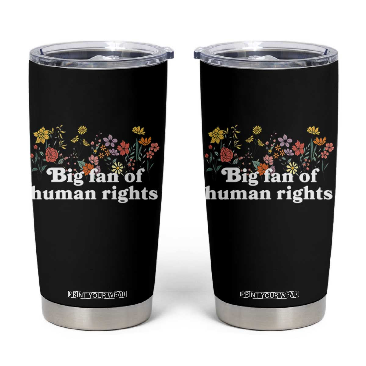 Big Fan Of Human Rights Tumbler Cup Retro Flowers TS11 Black Print Your Wear