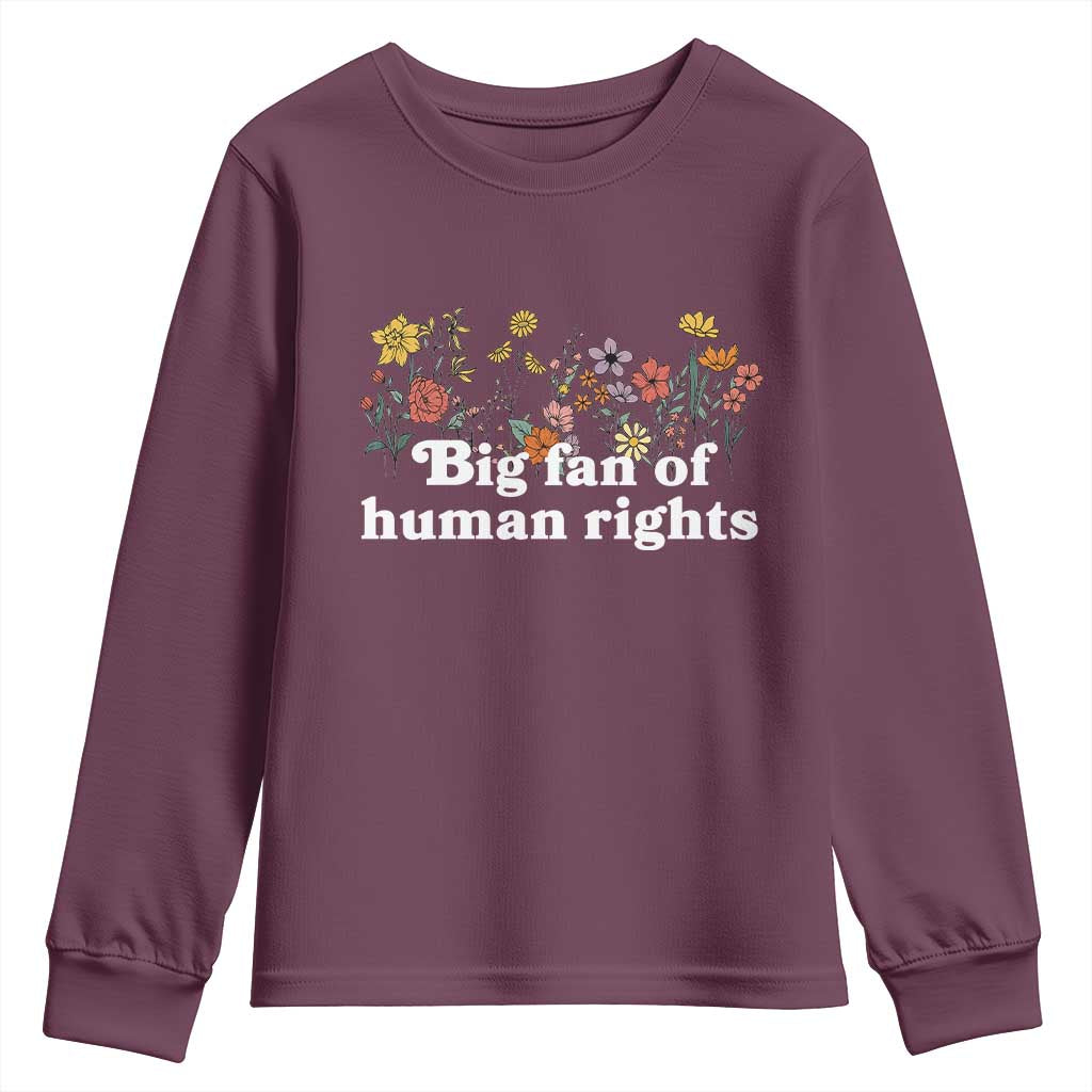 Big Fan Of Human Rights Youth Sweatshirt Retro Flowers TS11 Maroon Print Your Wear