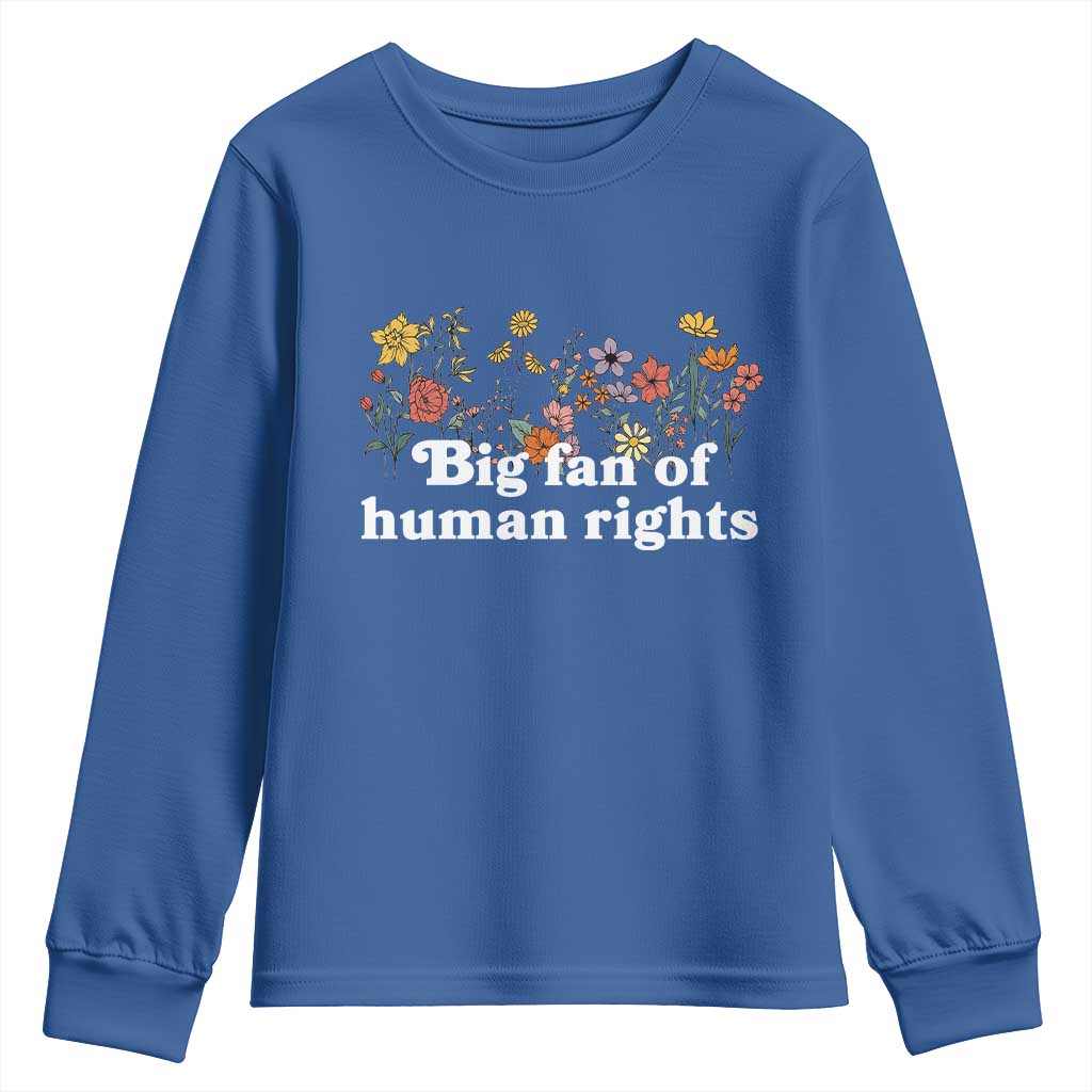 Big Fan Of Human Rights Youth Sweatshirt Retro Flowers TS11 Royal Blue Print Your Wear