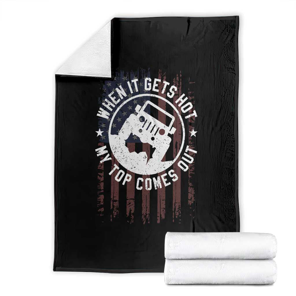 Funny When It Gets Hot My Top Comes Out Throw Blanket Off Road Car American Flag TS11 Black Print Your Wear