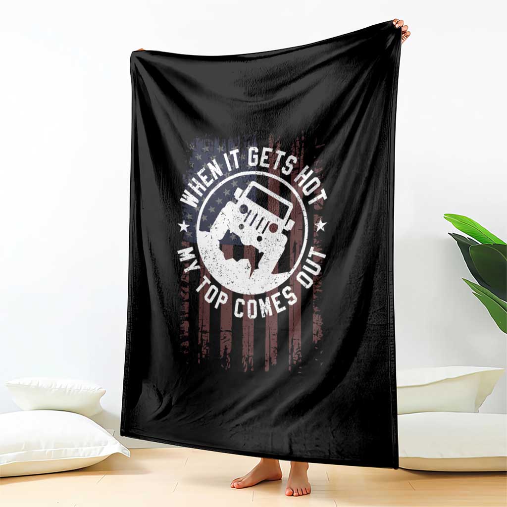 Funny When It Gets Hot My Top Comes Out Throw Blanket Off Road Car American Flag TS11 Print Your Wear