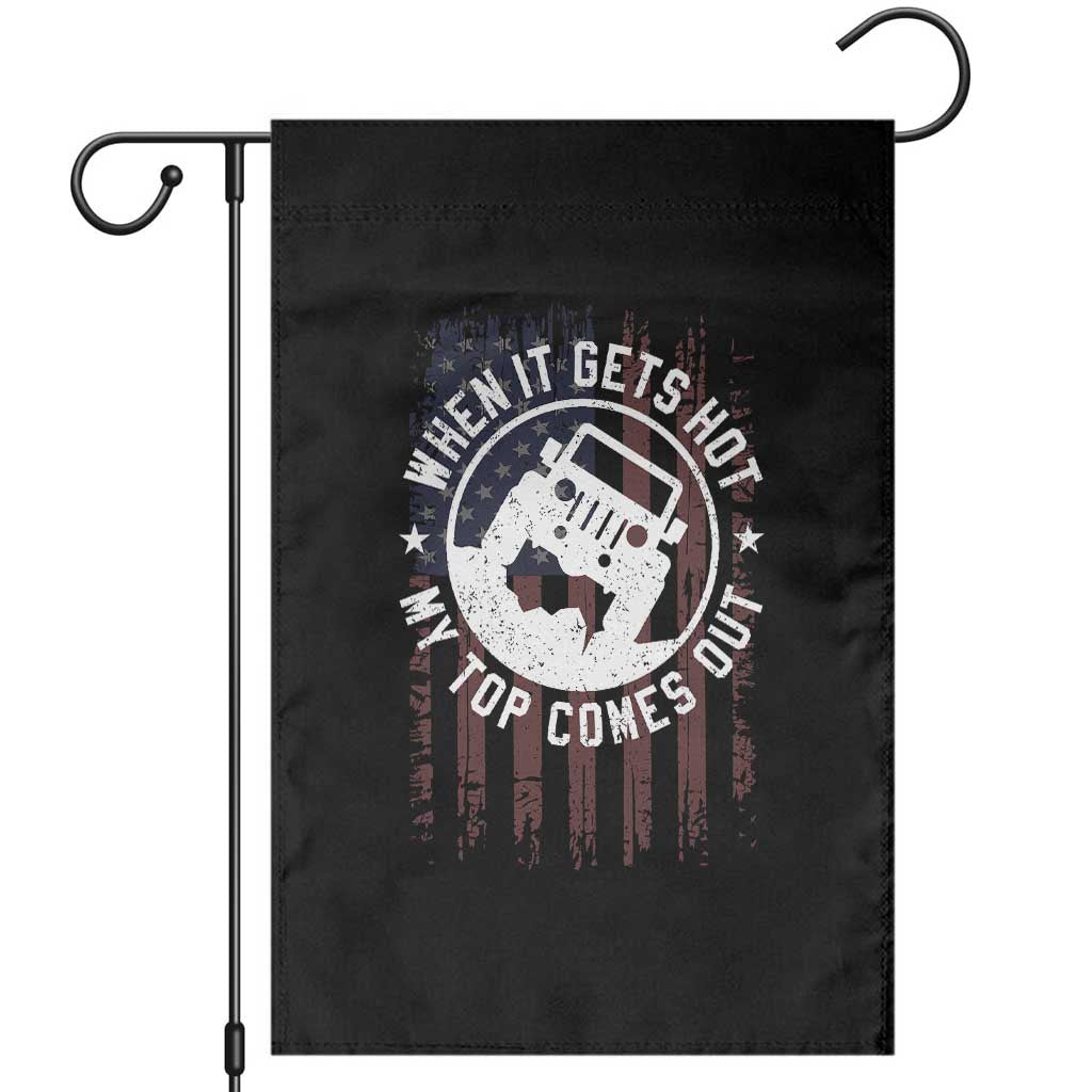 Funny When It Gets Hot My Top Comes Out Garden Flag Off Road Car American Flag TS11 Black Print Your Wear
