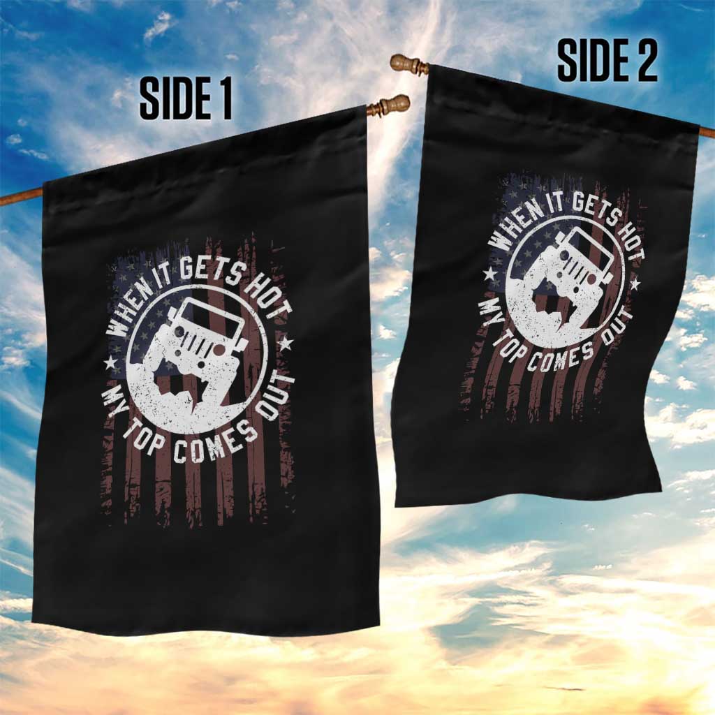 Funny When It Gets Hot My Top Comes Out Garden Flag Off Road Car American Flag TS11 Print Your Wear