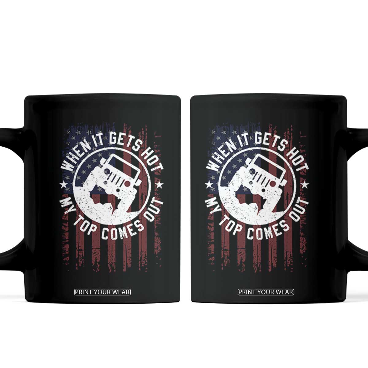 Funny When It Gets Hot My Top Comes Out Coffee Mug Off Road Car American Flag TS11 Black Print Your Wear