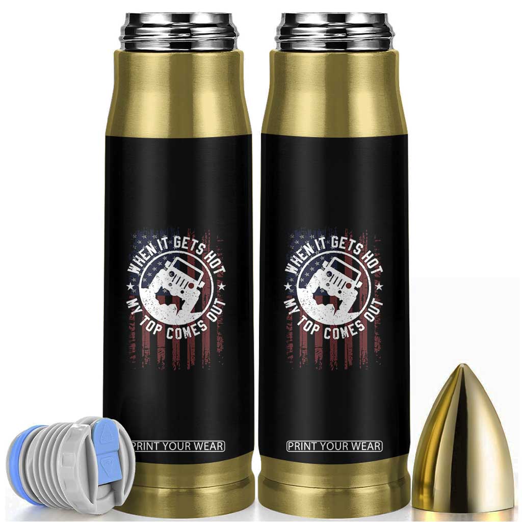 Funny When It Gets Hot My Top Comes Out Bullet Tumbler Off Road Car American Flag TS11 Black Print Your Wear