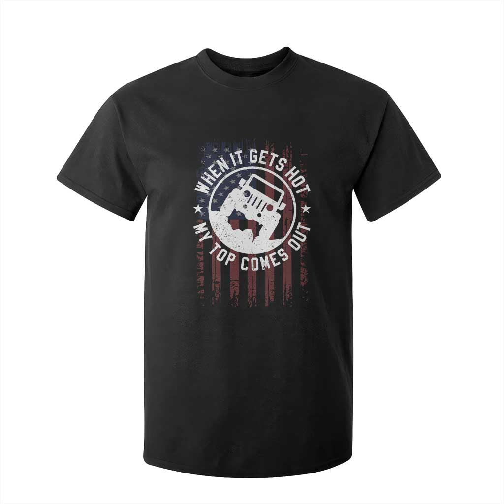Funny When It Gets Hot My Top Comes Out T Shirt For Kid Off Road Car American Flag TS11 Black Print Your Wear