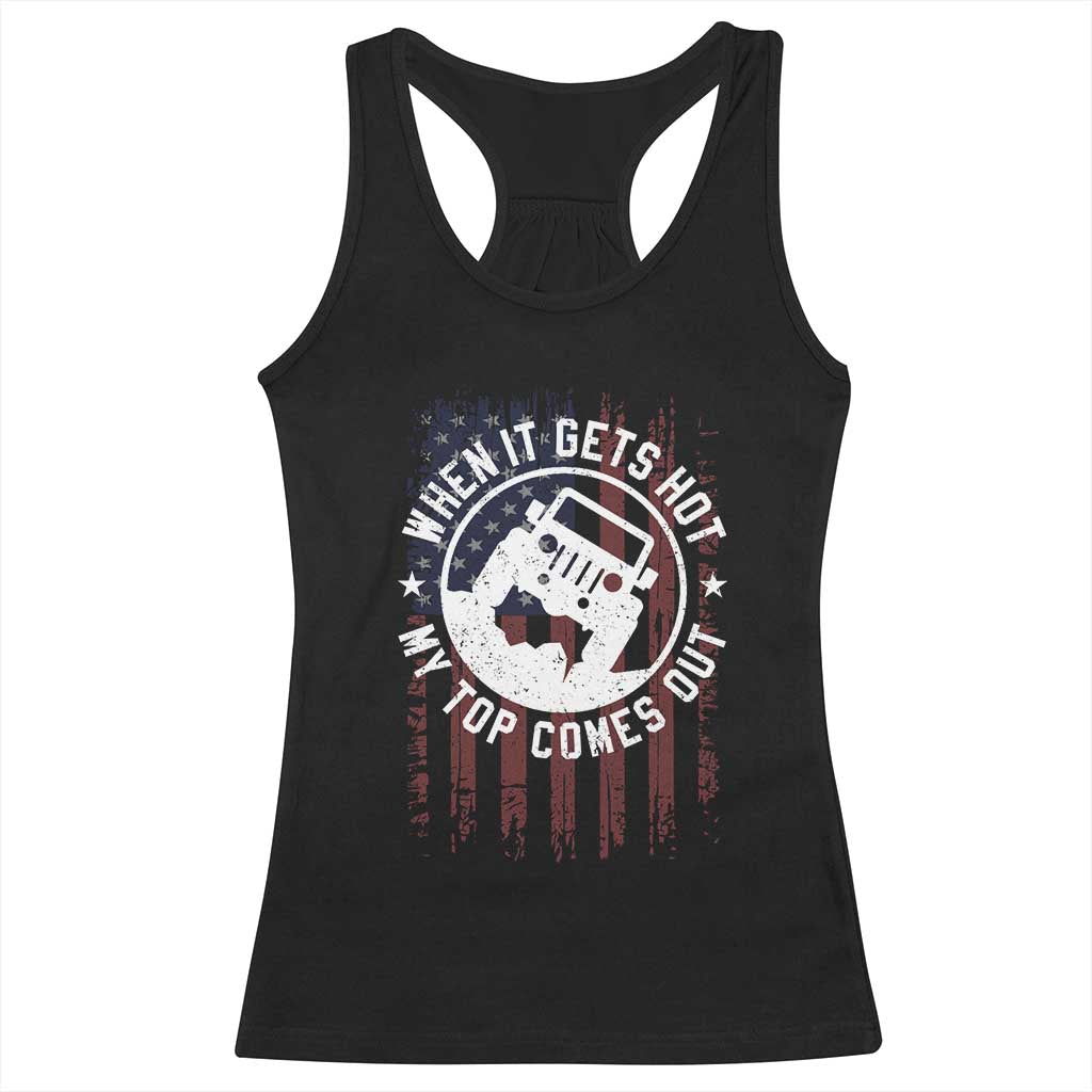 Funny When It Gets Hot My Top Comes Out Racerback Tank Top Off Road Car American Flag TS11 Black Print Your Wear