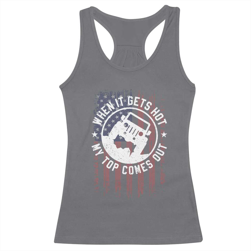 Funny When It Gets Hot My Top Comes Out Racerback Tank Top Off Road Car American Flag TS11 Charcoal Print Your Wear
