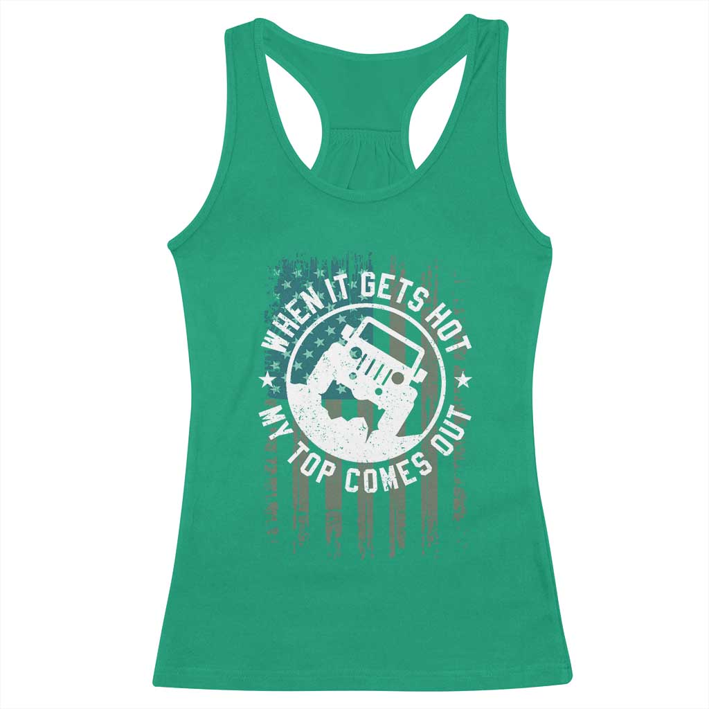 Funny When It Gets Hot My Top Comes Out Racerback Tank Top Off Road Car American Flag TS11 Irish Green Print Your Wear