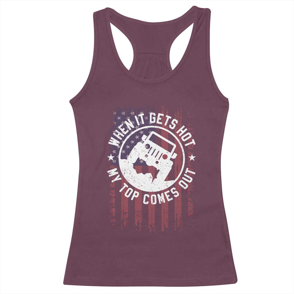 Funny When It Gets Hot My Top Comes Out Racerback Tank Top Off Road Car American Flag TS11 Maroon Print Your Wear