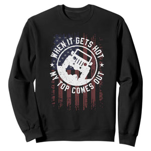 Funny When It Gets Hot My Top Comes Out Sweatshirt Off Road Car American Flag TS11 Black Print Your Wear