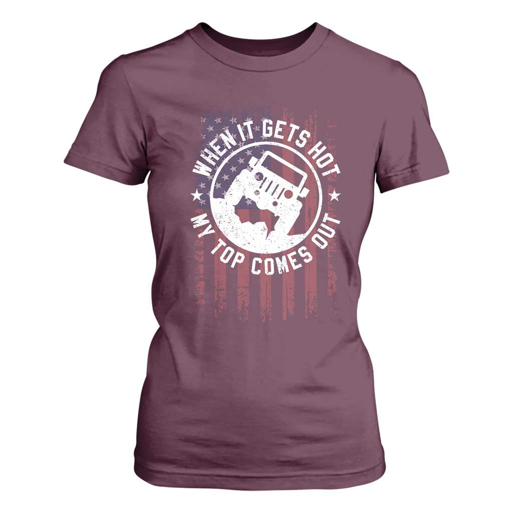Funny When It Gets Hot My Top Comes Out T Shirt For Women Off Road Car American Flag TS11 Maroon Print Your Wear